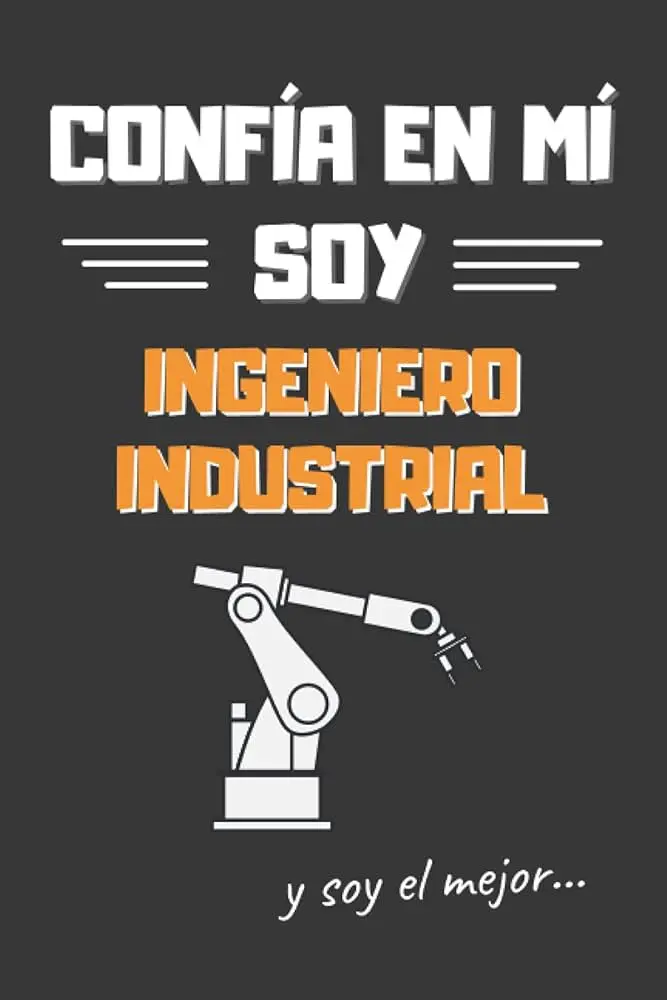 soy ingeniero industrial - Cuál es la titulación de un ingeniero industrial