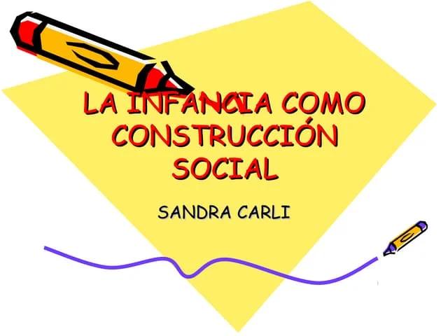 La Infancia como Construcción Social: Un Análisis desde Sandra Carli y otros autores - Qué es la infancia según los autores la infancia como construccion social sandra carli libro - Qué es la infancia según los autores