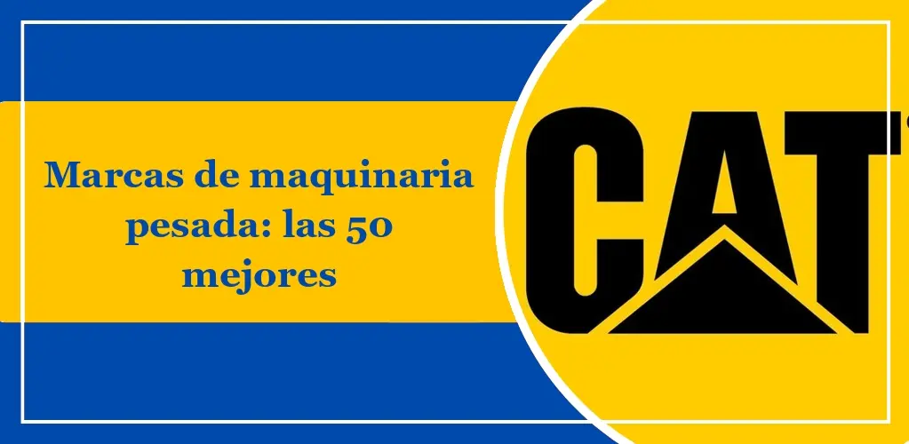maquinas pesadas de construccion - Qué marca de maquinaria pesada es mejor