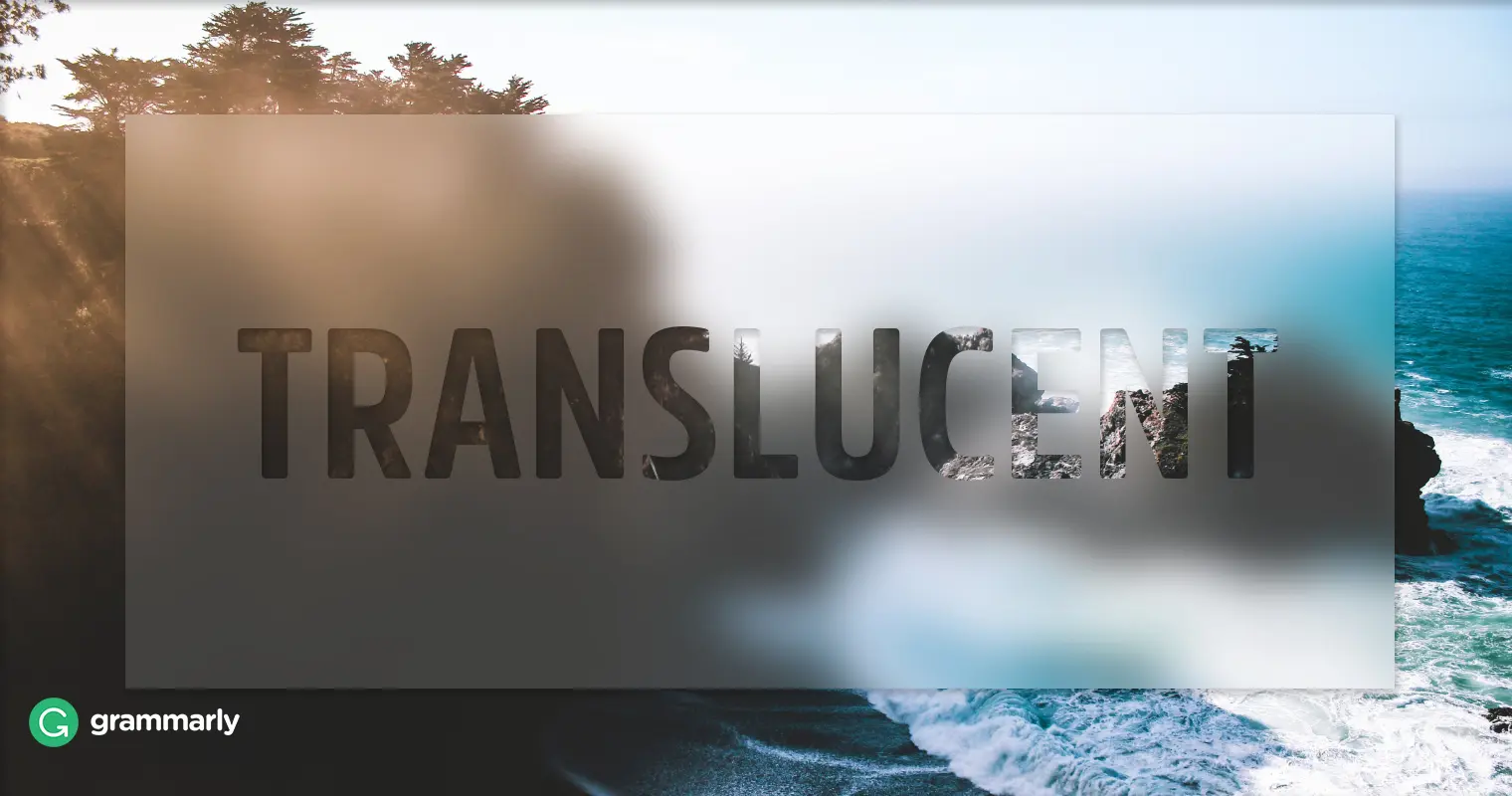 Translúcido: Definición, ejemplos y aplicaciones - Qué significa translúcido translucido definicion - Qué significa translúcido